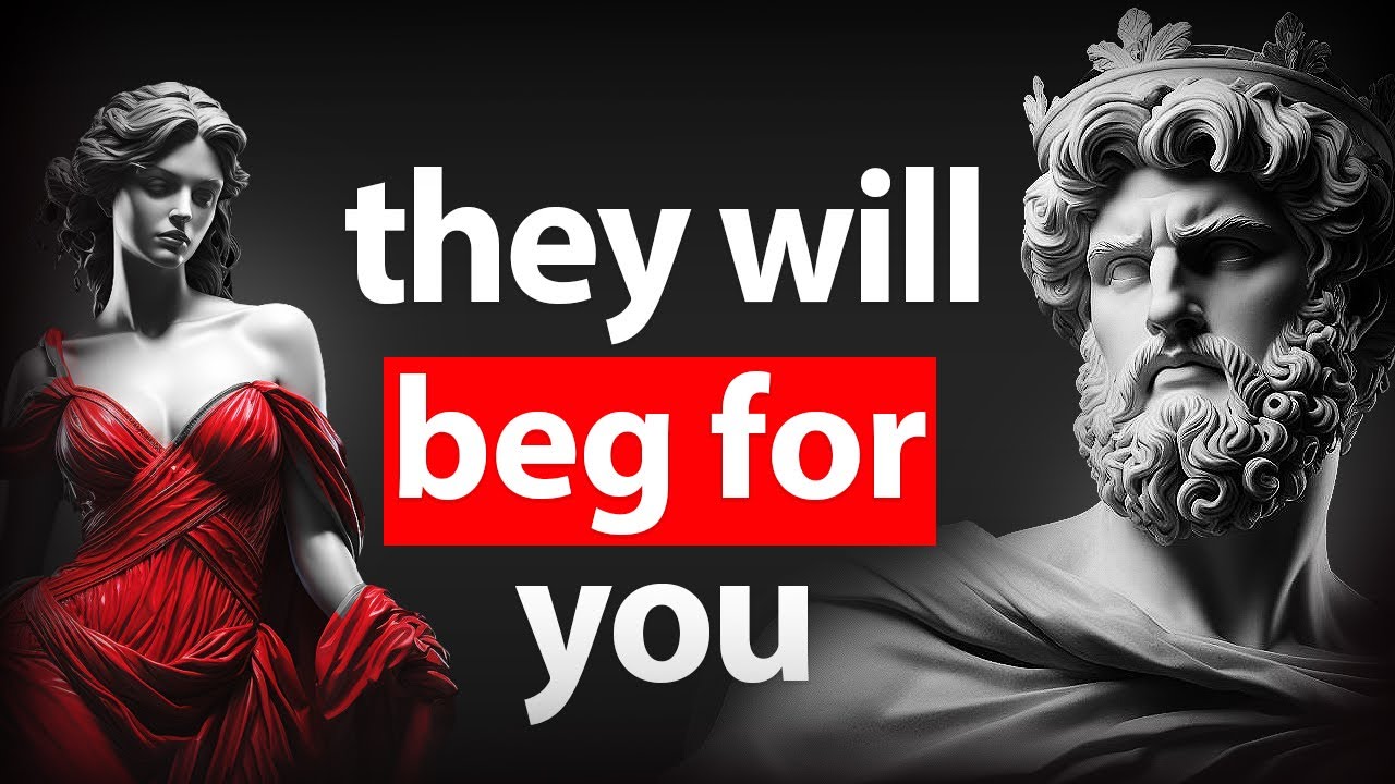 Outline Video They will BEG FOR YOU - 10 Strategies to Make Them VALUE YOU | Stoicism