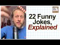 764. 22 Funny Jokes, Explained