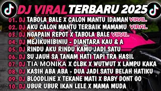 DJ TIKTOK TERBARU 2025-🎵DJ TABOLA BALE X CALON MANTU IDAMAN🎵DJ NGAPAIN REPOT X TABOLA BALE FULLALBUM
