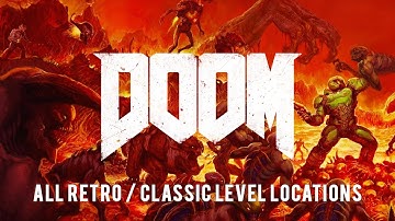 DOOM (2016) - All Retro / Classic DOOM Level Locations
