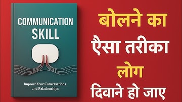 "Master Communication Skills FAST: Life-Changing Book Summary You Need to Hear
