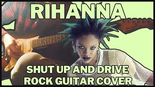 Video thumbnail of "RIHANNA - SHUT UP AND DRIVE [ROCK GUITAR COVER] #2-RnPRnB-SERIES"