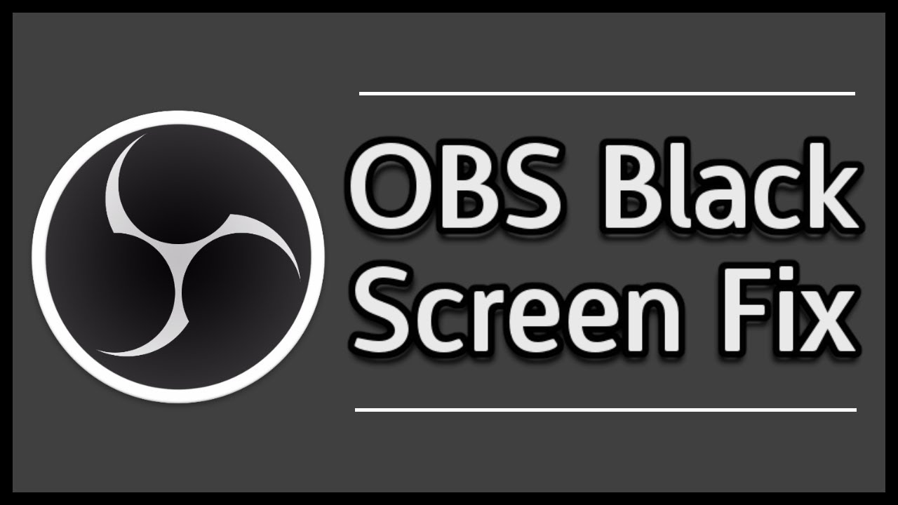 How To Fix Obs Black Screen In Windows 10 Using Game Capture Youtube