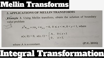 17. Mellin Transforms - Most Important Example#3 - Integral Transforms