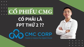 Cổ phiếu CMG - có phải là FPT thứ 2 ??