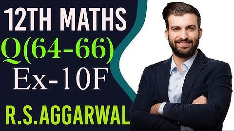R.S.Aggarwal Class-12th Maths Differentiation|Exercise-10F Class-12th Maths R.S.Aggarwal Q.no.64,65