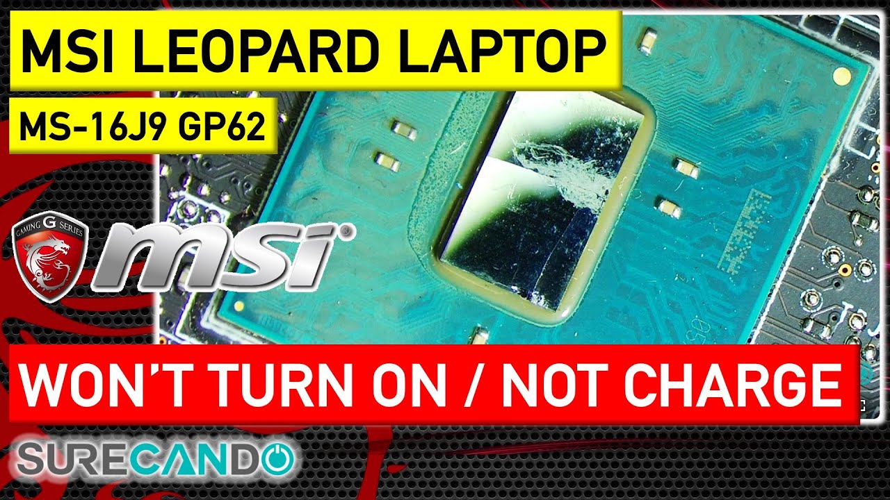 MSI MS-16J9 GP62 7RD-469AU: Troubleshooting No Power or Charging