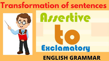 Interchange of Assertive Sentences to Exclamatory Sentences |English Grammar Series