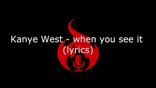 Kanye West - When i See it (Lyrics)