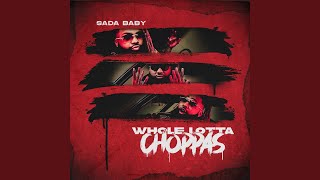 Video thumbnail of "Sada Baby - Whole Lotta Choppas"