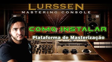 LURSSEN MASTERING CONSOLE ( COMO INSTALAR By Tá Ligado Mano )