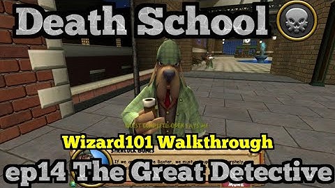 Wizard101 Walkthrough Death School 2025 ep14 The Great Detective