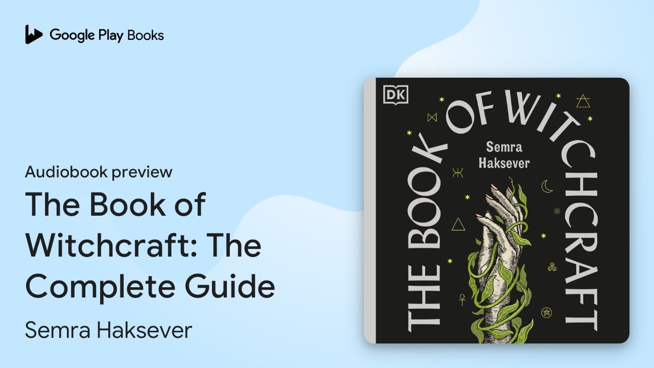The Book of Witchcraft: The Complete Guide by Semra Haksever · Audiobook preview