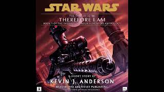 Star Wars (3 ABY):  Therefore I Am   The Tale of IG88 (Full UNABRIDGED Audiobook)