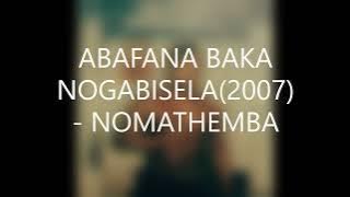 ABAFANA BAKA NOGABISELA(2007) -NOMATHEMBA