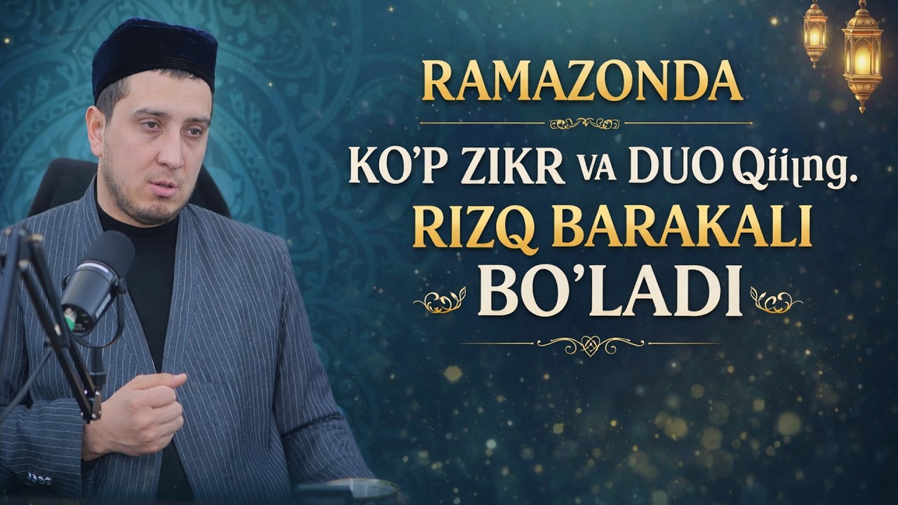 RAMAZONDA KO'P ZIKR VA DUO QILING. RIZQ BARAKALI BO'LADI