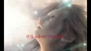 never too late by secondhand serenade with lyrics a tribute for her