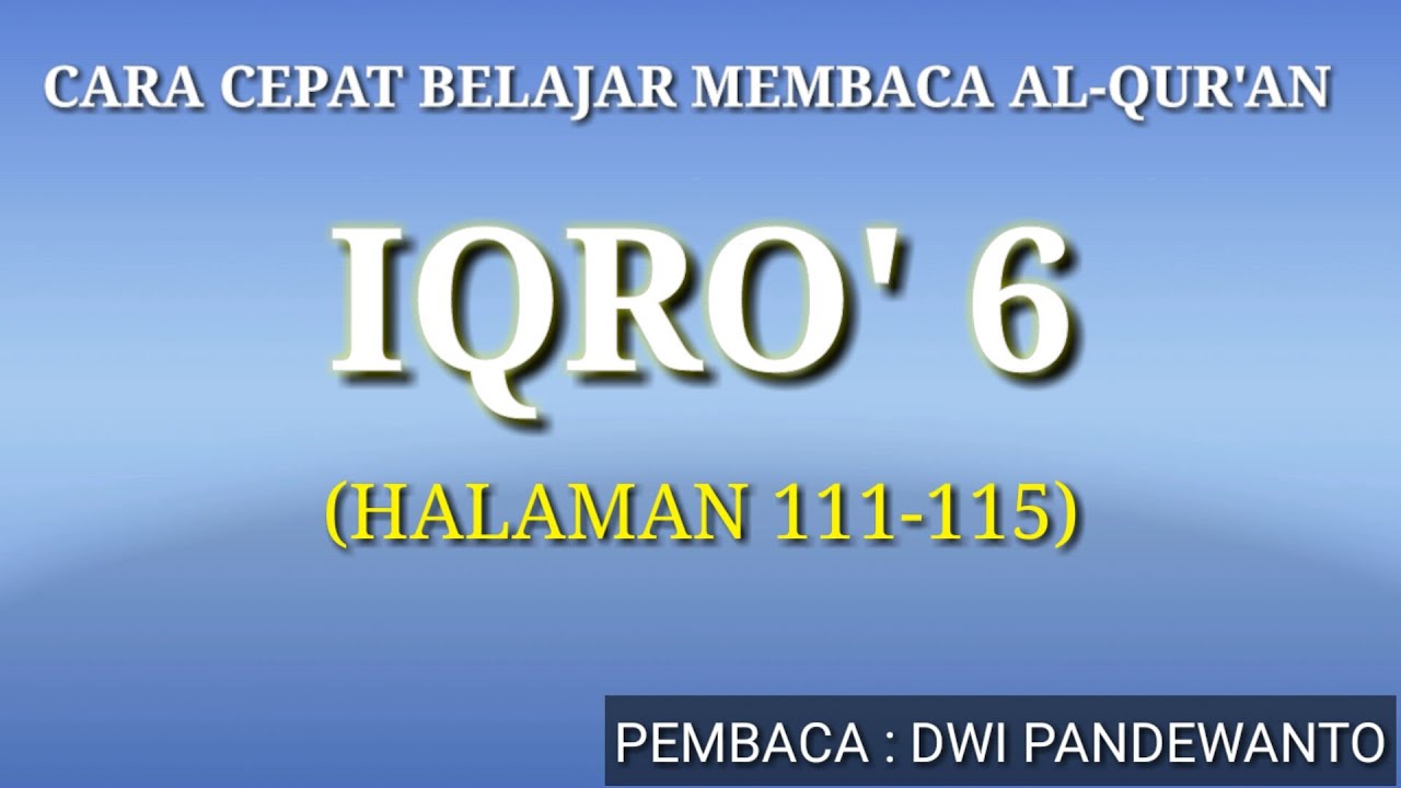 Belajar Baca Iqro 6 Hal 111 115 Cara Cepat Belajar Membaca Al Qur An Youtube Belajar Baca Iqro 6 Hal 111 115 Cara Cepat Belajar Membaca Al Qur An Youtube