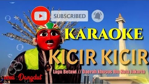KARAOKE - KICIR KICIR C:do - LAGU BETAWI - DAERAH KHUSUS IBU KOTA JAKARTA