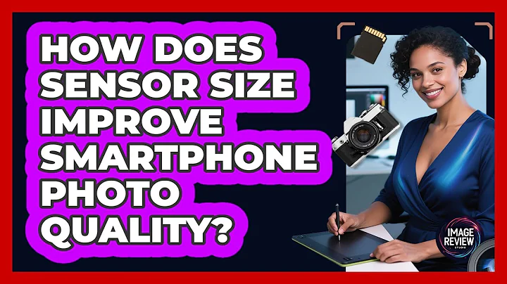 How Does Sensor Size Improve Smartphone Photo Quality?