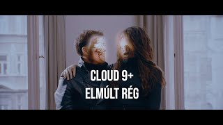 Cloud 9+ -Elmúlt Rég [Official Music Video]