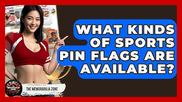 What Kinds Of Sports Pin Flags Are Available? - The Memorabilia Zone