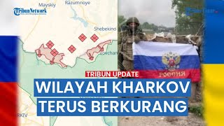 Satu Per Satu Wilayah Kharkiv Direbut Rusia, 125 Personel Ukraina Tewas Dalam 24 Jam Terakhir