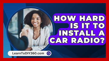 How Hard Is It to Install a Car Radio? - LearnToDIY360.com