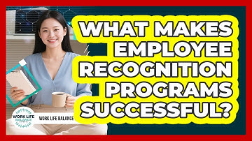 What Makes Employee Recognition Programs Successful?