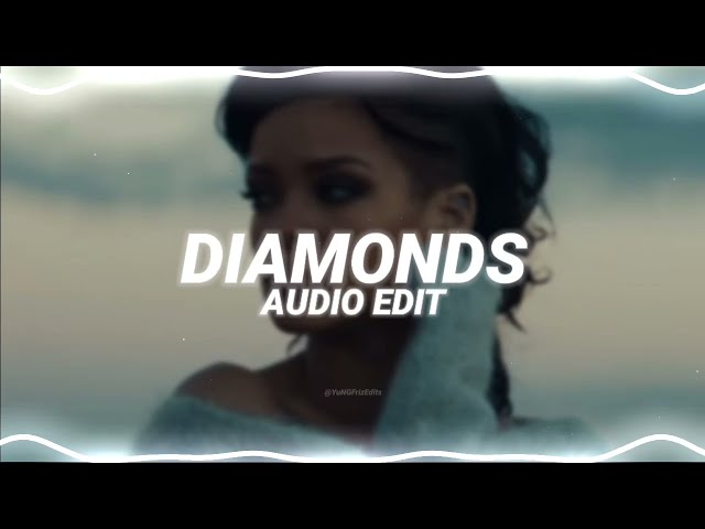 diamonds - rihanna [edit audio] class=