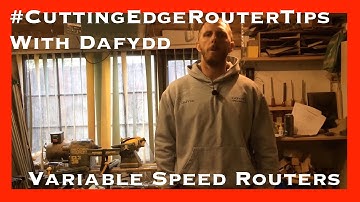 #CuttingEdgeRouterTips: Whats the benefits of having a Variable speed router?