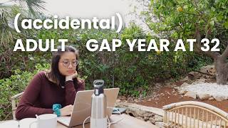 My (accidental) sabbatical | changing careers at 32, adult gap year plan