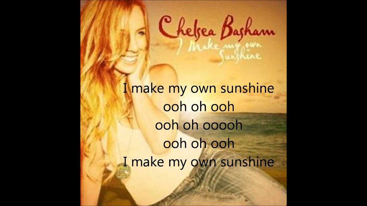 I Make My Own Sunshine Chelsea Basham *LYRICS* YouTube