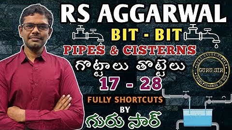 Pipes & Cisterns 17 to 28 || RS Agarwal Bit-Bit by GURU SIR