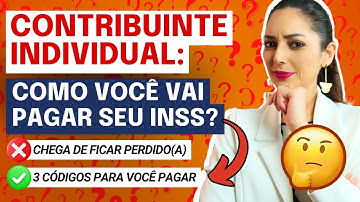 CONTRIBUINTE INDIVIDUAL: 3 Códigos para você pagar o INSS! (COMO PAGAR INSS POR CONTA PRÓPRIA?)