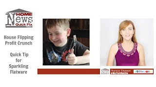 Home News: House Flipping Profit Crunch, Quick Tip for Sparkling Flatware Wealth