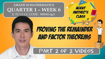 Math 10 Quarter 1 Week 6 (Part 2 of 2)-Proving Remainder & Factor Theorem