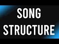 How you SHOULD structure a song