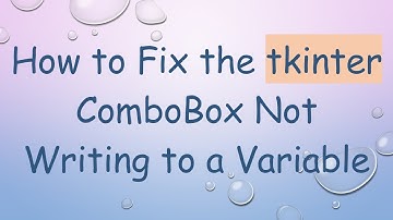 How to Fix the tkinter ComboBox Not Writing to a Variable