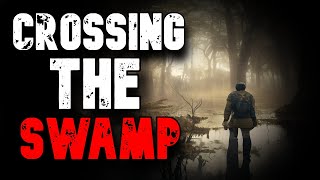 Crossing The Swamp | NATURE CREEPYPASTA