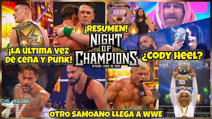 ¡El ultimo combate de Cena vs. Punk! | WWE Night Of Champions 2025 | RESUMEN Y RESULTADOS