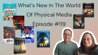 What's New In The World Of Physical Media Episode #119