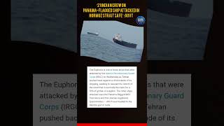 ‘21 Indian crew on Panama-flagged ship attacked in Hormuz strait safe’: Govt _ breaking news