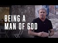 Being a Man of God