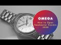 " How To " Open The Omega Seamaster Cosmic 2000