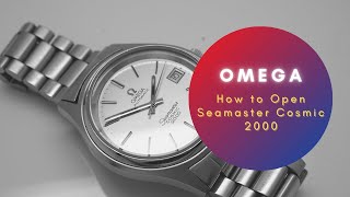 " How To " Open The Omega Seamaster Cosmic 2000