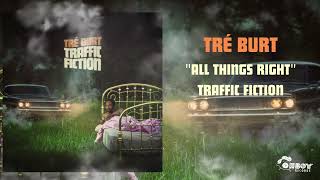 Tré Burt - &quot;All Things Right&quot;