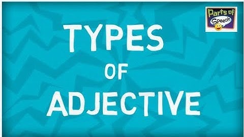 Types of Adjectives | Six Types | Parts of speech