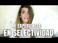 MI EXPERIENCIA EN SELECTIVIDAD: ANÉCDOTAS Y CONSEJOS || Apagayvamonos