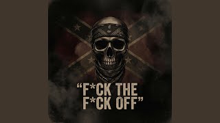 Fuck That, Fuck Off